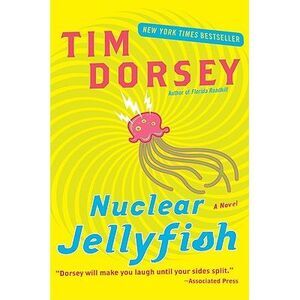 Nuclear Jellyfish -- Tim Dorsey